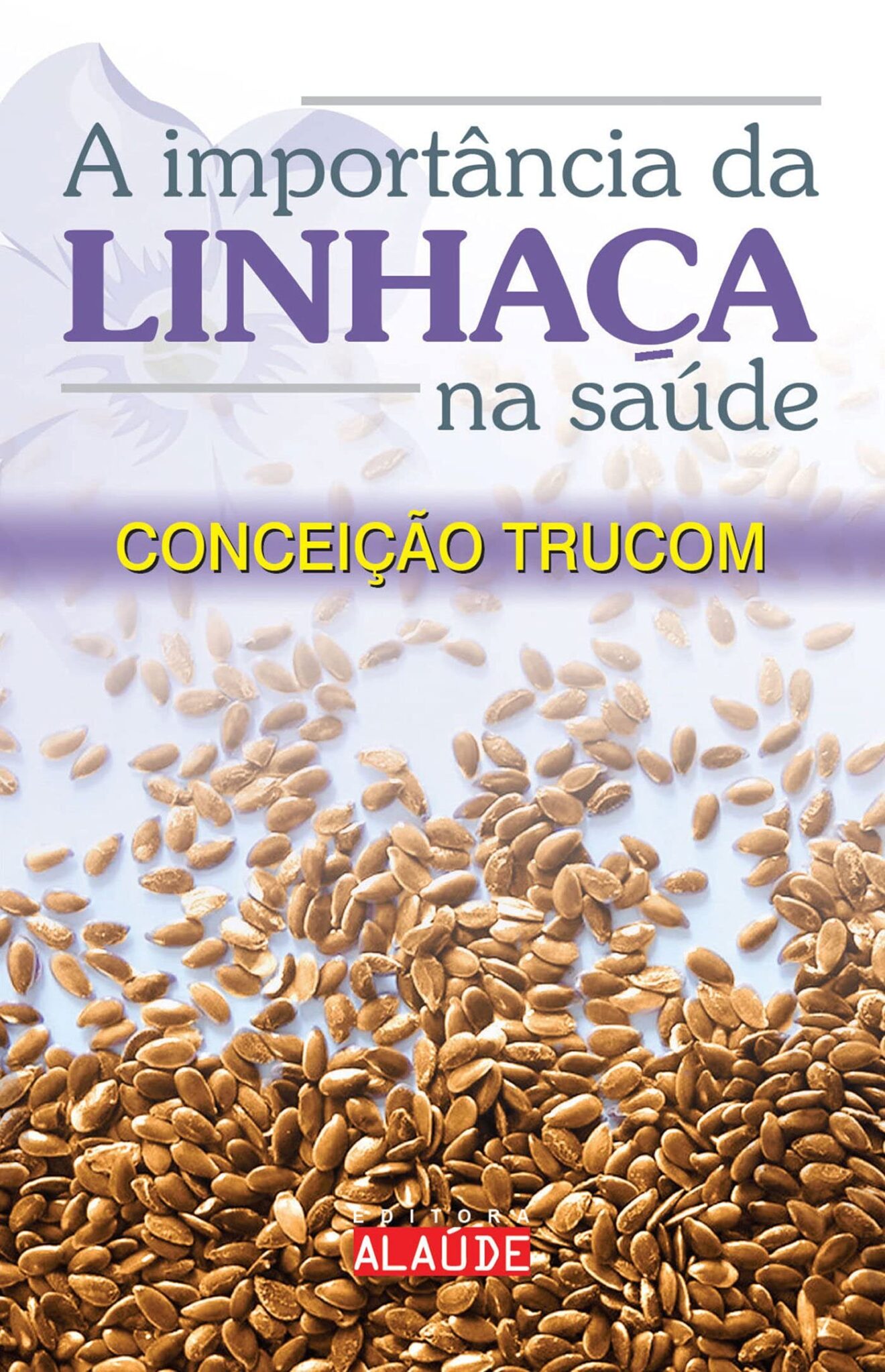 A Importancia Da Linhaca Na Saude