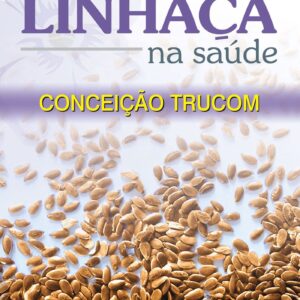 A Importancia Da Linhaca Na Saude